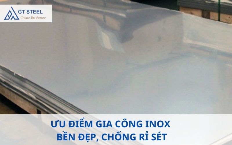 Ưu điểm gia công inox – Bền đẹp, chống rỉ sét - Gia Thái Steel