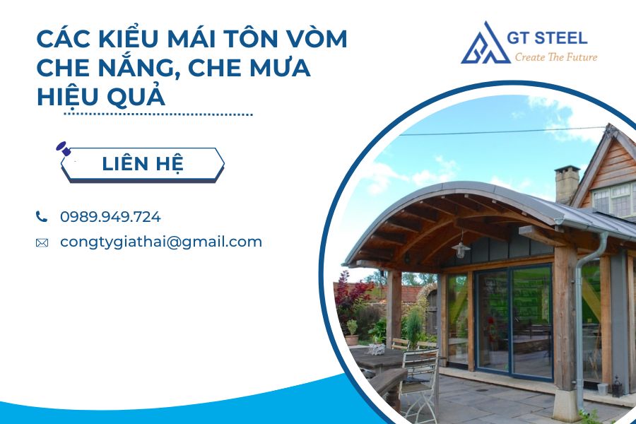 Các Kiểu Mái Tôn Vòm Che Nắng, Che Mưa Hiệu Quả - Gia Thái Steel