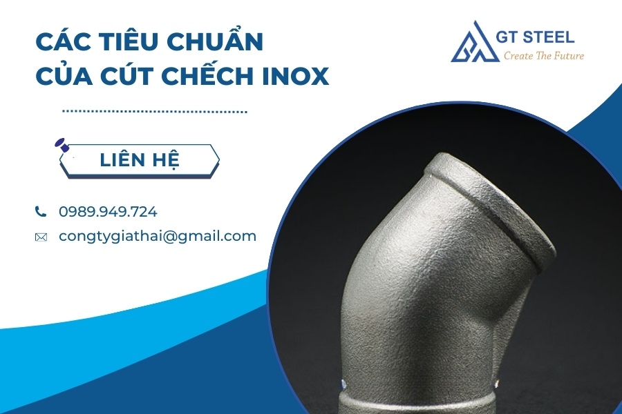 Các Tiêu Chuẩn Của Cút Chếch Inox