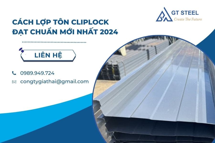 Cách Lợp Tôn Cliplock Đạt Chuẩn Mới Nhất 2024