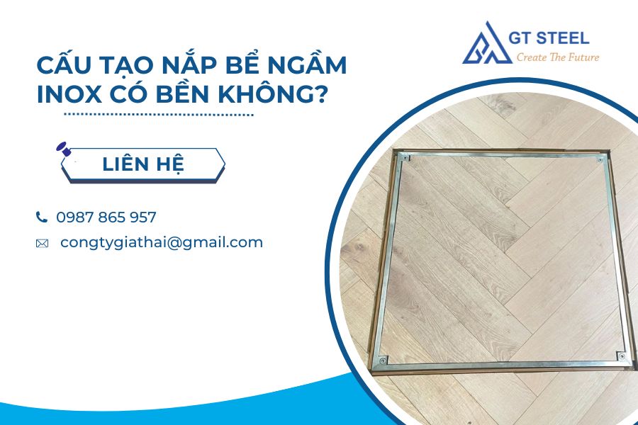 Cấu Tạo Nắp Bể Ngầm Inox Có Bền Không?