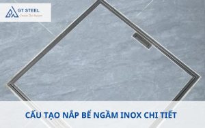 Cấu tạo nắp bể ngầm inox