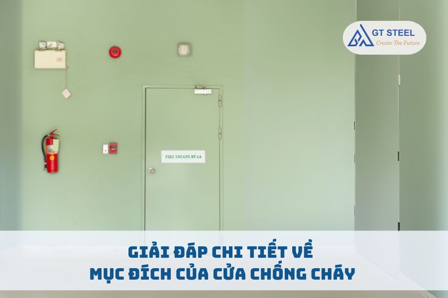 Giải Đáp Chi Tiết Về Mục Đích Của Cửa Chống Cháy