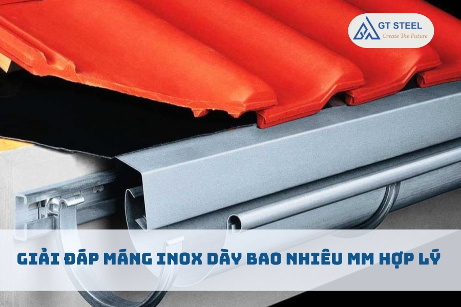 Giải Đáp Máng Inox Dày Bao Nhiêu MM Hợp Lý