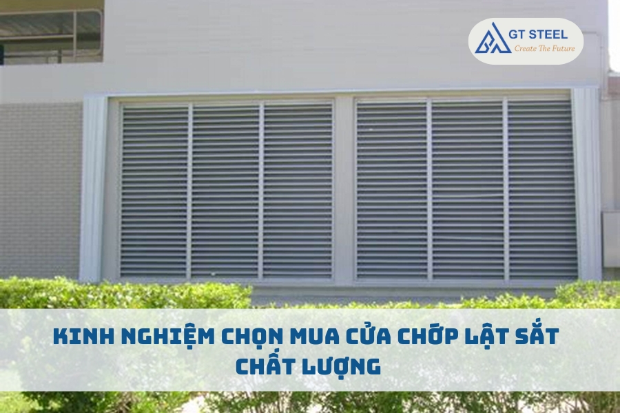 Kinh Nghiệm Chọn Mua Cửa Chớp Lật Sắt Chất Lượng