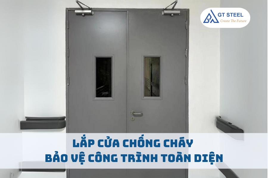 Lắp Cửa Chống Cháy Bảo Vệ Công Trình Toàn Diện