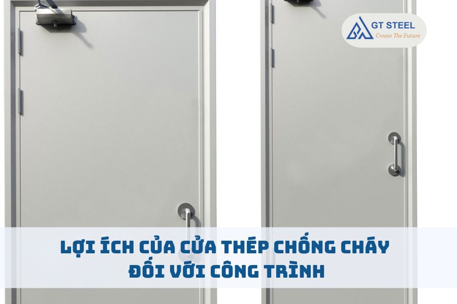 Lợi Ích Của Cửa Thép Chống Cháy Đối Với Công Trình