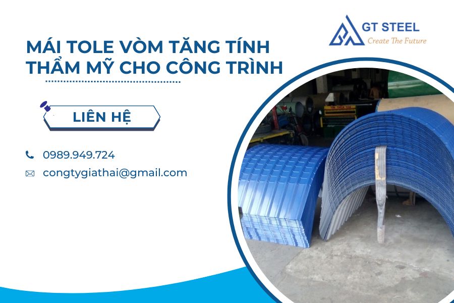 Mái Tole Vòm Tăng Tính Thẩm Mỹ Cho Công Trình