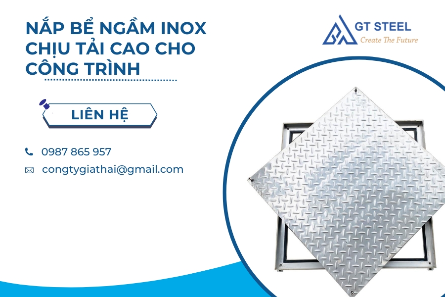 Nắp Bể Ngầm Inox Chịu Tải Cao Cho Công Trình