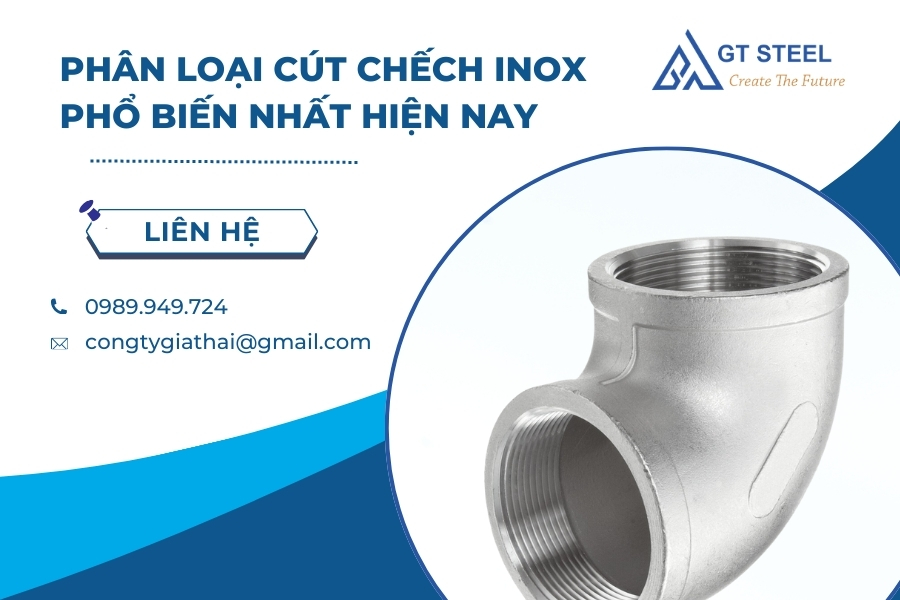 Phân Loại Cút Chếch Inox Phổ Biến Nhất Hiện Nay