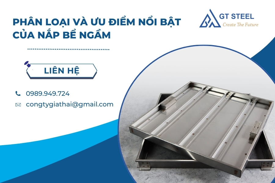 Phân Loại Và Ưu Điểm Nổi Bật Của Nắp Bể Ngầm