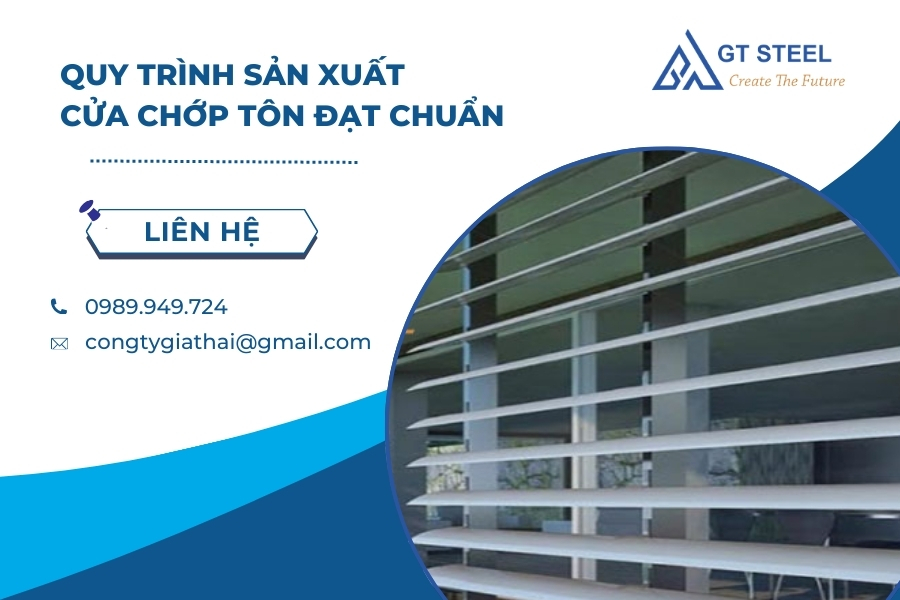 Quy Trình Sản Xuất Cửa Chớp Tôn Đạt Chuẩn Tại Gia Thái Steel