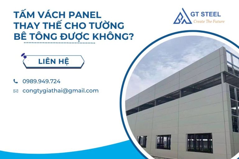 Tấm Vách Panel Thay Thế Cho Tường Bê Tông Được Không? - Gia Thái Steel