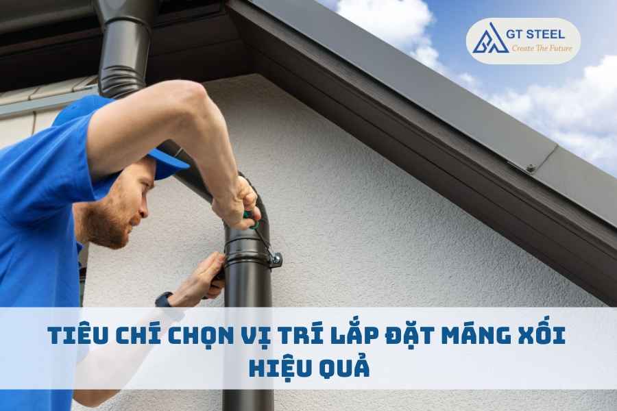 Tiêu Chí Chọn Vị Trí Lắp Đặt Máng Xối Hiệu Quả
