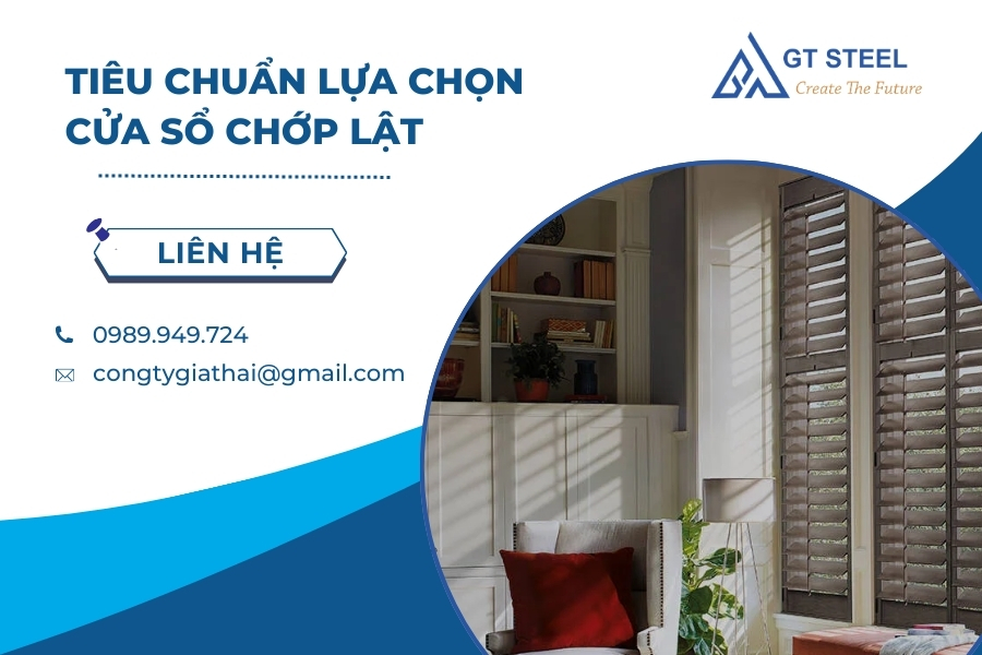 Tiêu Chuẩn Lựa Chọn Cửa Sổ Chớp Lật