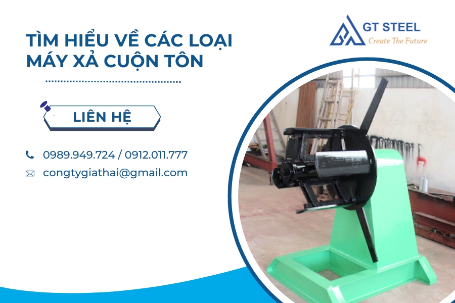 Tìm Hiểu Về Các Loại Máy Xả Cuộn Tôn