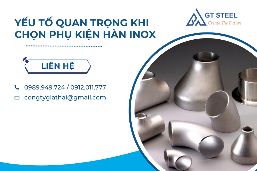 Yếu Tố Quan Trọng Khi Chọn Phụ Kiện Hàn Inox