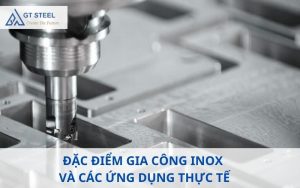 Đặc điểm gia công inox